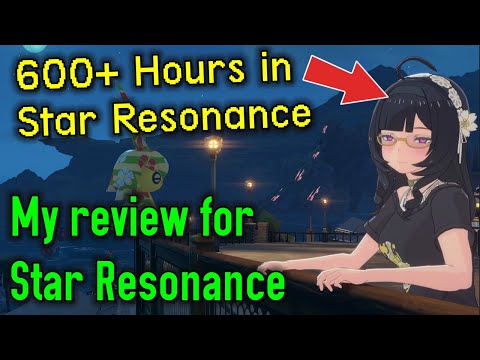 My review on Star Resonance after 600+ Hours