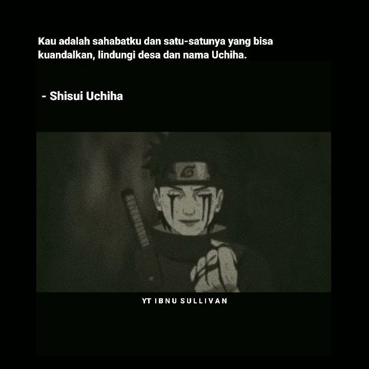 Story WA Kata Kata Anime Naruto Sedih 30 Detik || UCHIHA SHISUI