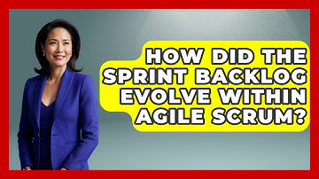 How Did The Sprint Backlog Evolve Within Agile Scrum? - The Project Manager Toolkit