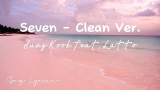 Seven Clean Ver. (lyrics) - Jung Kook feat. Latto Resimi