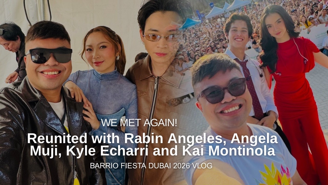 Meeting Rabin Angeles, Angela Muji, Kyle Echarri & Kai Montinola Again at Barrio Fiesta Dubai 2026!