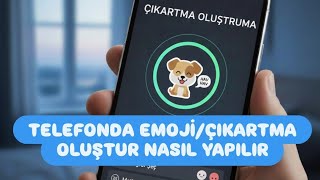 Telefonda Emoji Oluşturma - Telefonda Çıkartma Nasıl Yapılır screenshot 1