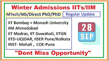 Winter admission 2021-22 | IIT IISER IIM | MTech MS PhD Direct PhD FPM | Regular Update on 28 Sep