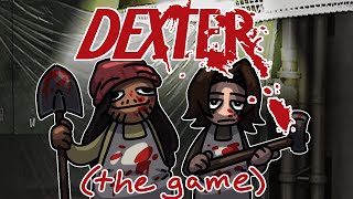Moose And Friends Plays Dexter The Game
