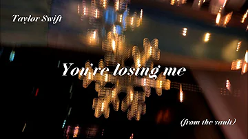 You're Losing Me - Taylor Swift (from the vault)