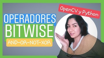 Operadores BITWISE (AND-OR-NOT-XOR) con OpenCV y Python