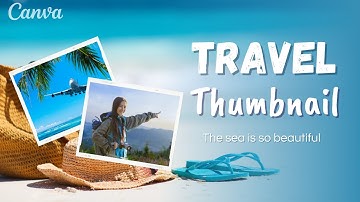 How to Make Travel Thumbnail with Canva