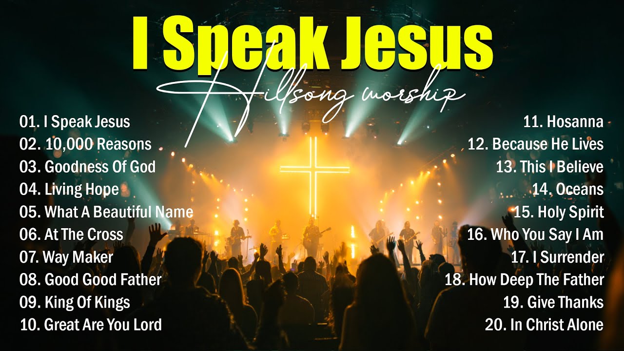 I Speak Jesus, Special Hillsong Worship Songs Playlist 2025, Best Praise And Worship Songs, Hillsong