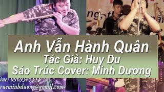 Anh Vẫn Hành Quân | Sáo Trúc Minh Dương | Học Thổi Sáo