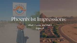 What Surprised Me About the Valley of the Sun: 🌵☀️ Phoenix 1st Impression