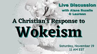 A Christian&#39;s Response to Wokeism