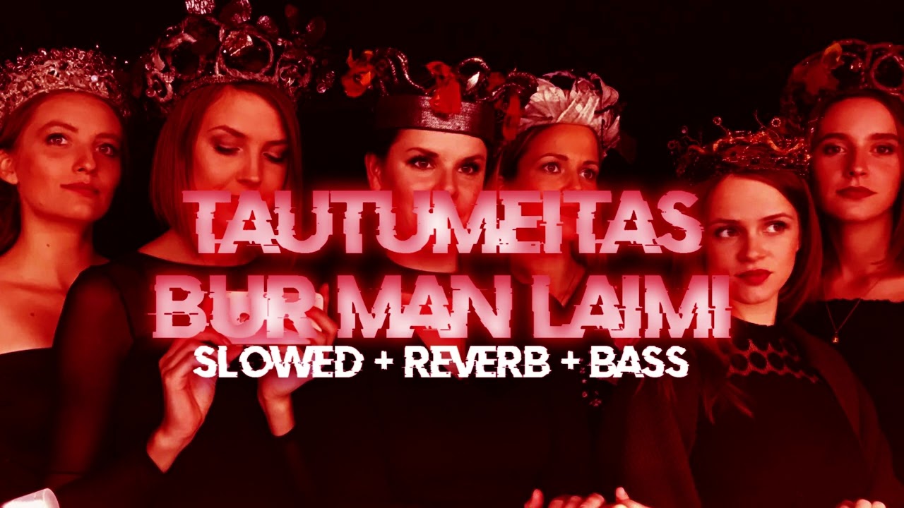 tautumeitas - bur man laimi [ slowed + reverb + bass ]