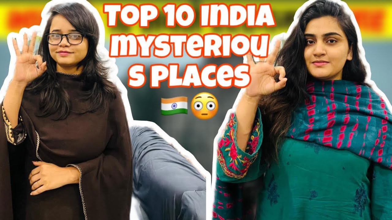 Pak girls react to Top 10 Most Mysteries places in india | Historical & Mysterious Places in India|😱