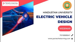 Webinar on Electric Vehicle Design - An Overview | Pantech | Hindustan University | MATLAB