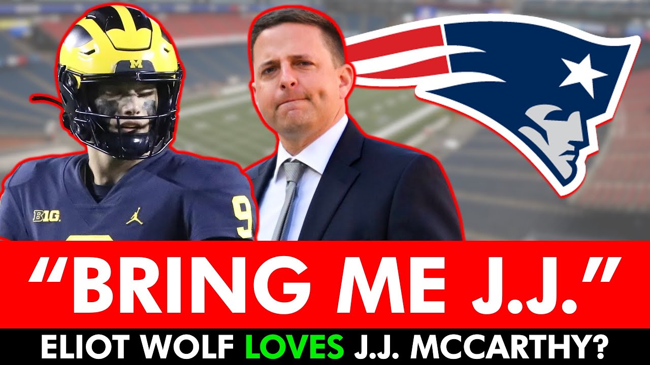 WATCH: Patriots GM Eliot Wolf LOVES J.J. McCarthy! New England Patriots Draft Rumors