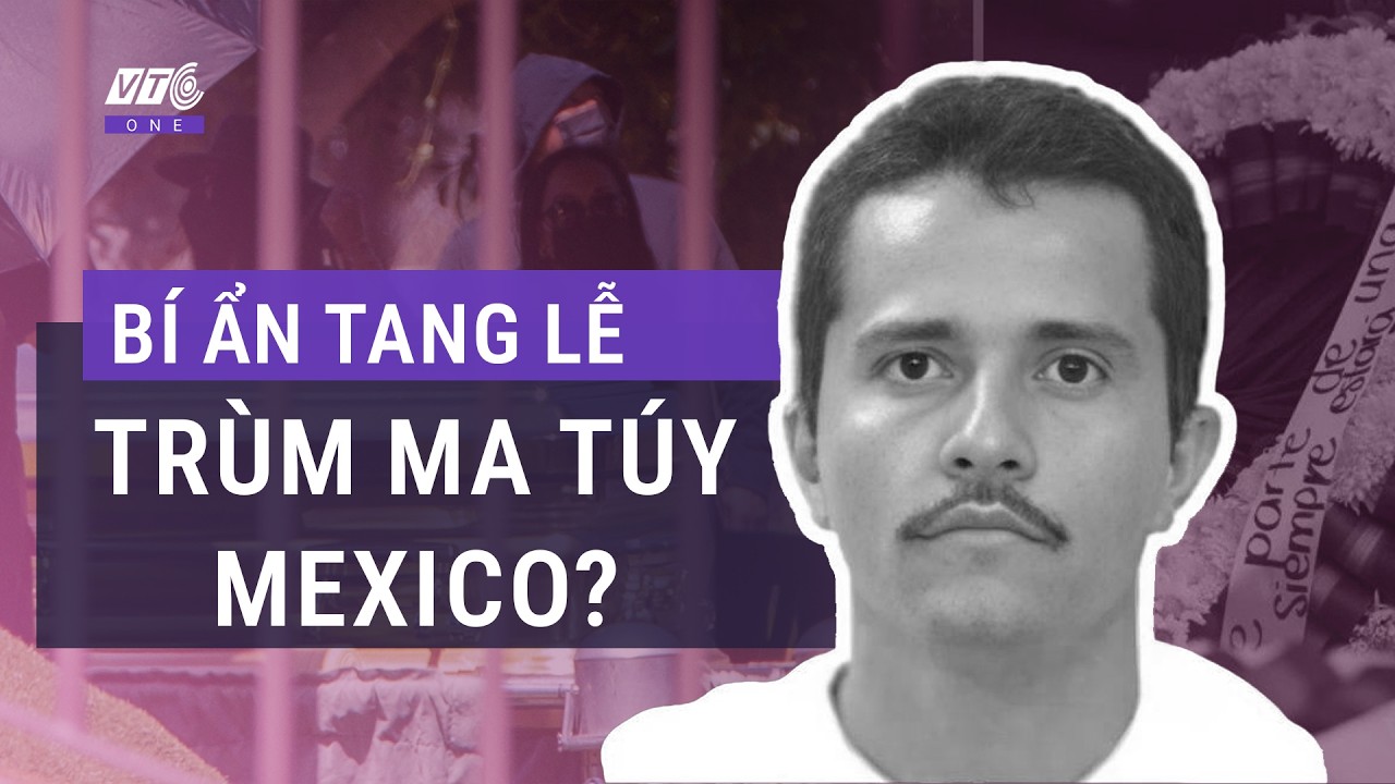 Bí ẩn đám tang trùm ma túy quyền lực nhất Mexico: Quan tài mạ vàng, vòng hoa không tên l VTC One