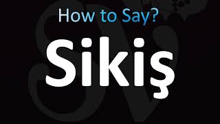 How To Pronounce Sikis (Correctly)