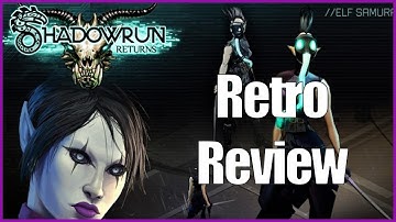Lets play Shadowrun Returns - Retro review 7 years later - Cyberpunk 2077 with fireballs