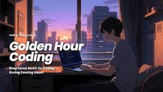 Golden Hour Coding - Deep Focus Music for Coding During Evening Hours