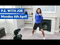 P.E With Joe | Monday 6th April 2020