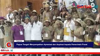 Papua Tengah Menyampaikan Apresiasi dan Aspirasi kepada Pemerintah Pusat