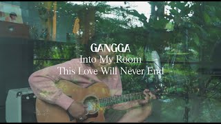 GANGGA - Into My Room Ep.07: This Love Will Never End