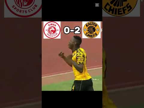 KAIZER CHIEFS Vs SIMBA FC 3 1 ALL GOALS HIGHLIGHTS