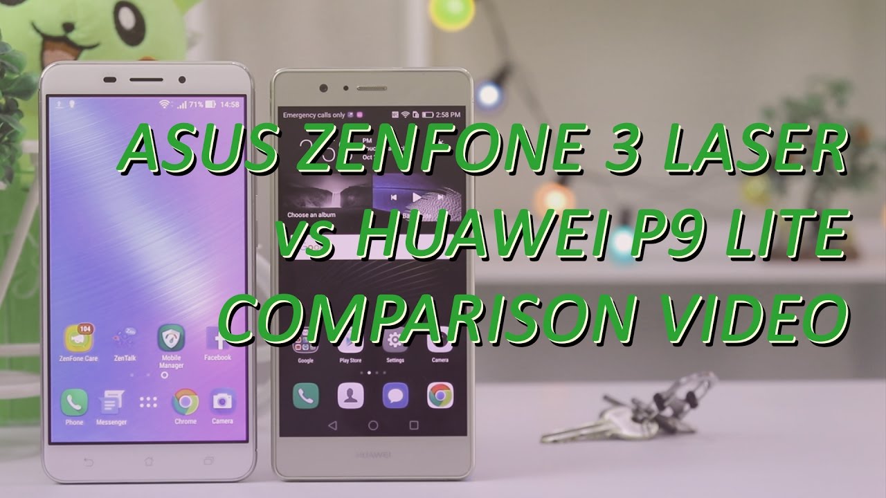 Asus ZenFone 3 Laser and Huawei P9 Lite - Comparison