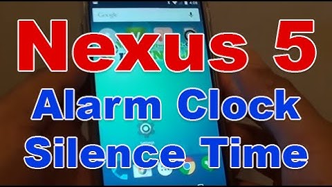 Google Nexus 5: How to Set Your Alarm Clock to Silence After X Minutes