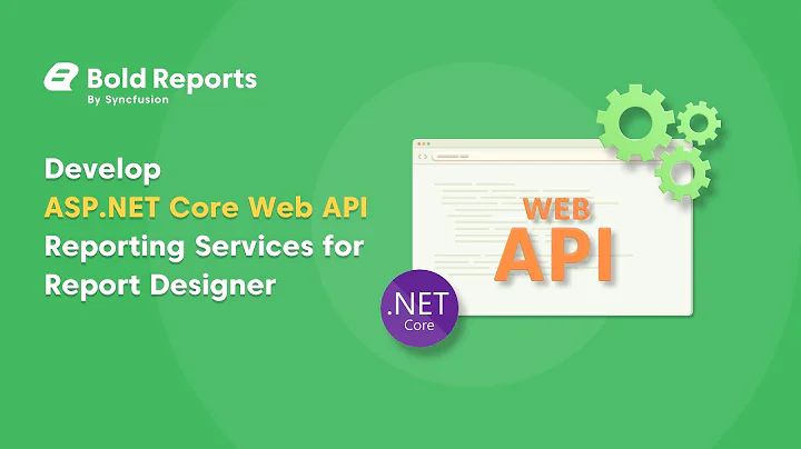 Develop ASP.NET Core Web API Reporting Services for Report Designer