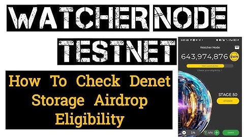 Hoe kom ik in aanmerking voor DeNet Storage Airdrop? | Watcher Node TESTNET-update