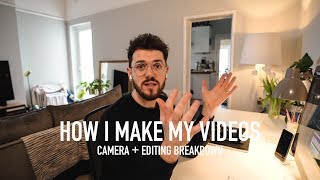 How I Make My Videos! | Camera + Editing Breakdown