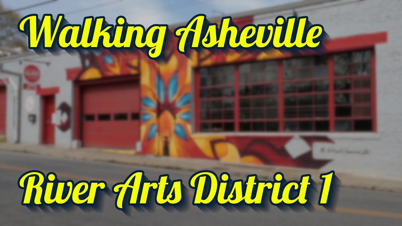 Walking Asheville River Arts District 1 YouTube