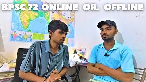 BPSC 72 online or offline ..who is best for bpsc 72 classes... Kgs boring Road patna.. Khan sir bpsc