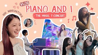 VLOG INK WARUNTORN : PIANO AND I The Magic 7 Concert