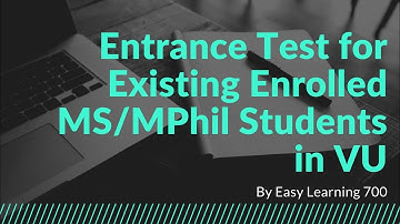 Entrance Test for Existing Enrolled MS/MPhil Students in VU