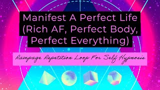 Program Your Mind To Auto Generate A Perfect Life (Rich AF, Perfect Body, Perfect Everything)