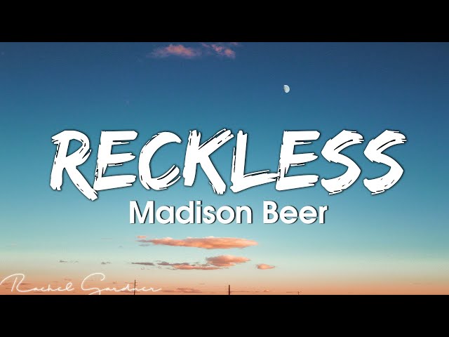 Madison Beer - Reckless (Lyrics) class=