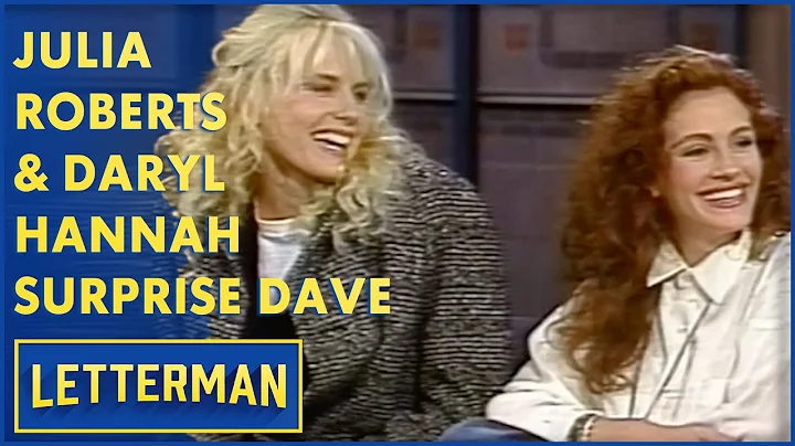 Julia Roberts & Daryl Hannah Surprise Dave | Lette...