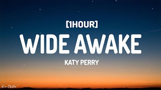 Katy Perry - Wide Awake (Lyrics) [1HOUR]