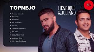 As Melhores Musicas 2022 - Henrique &Juliano | #Topnejo (Aúdio/Lyrics)