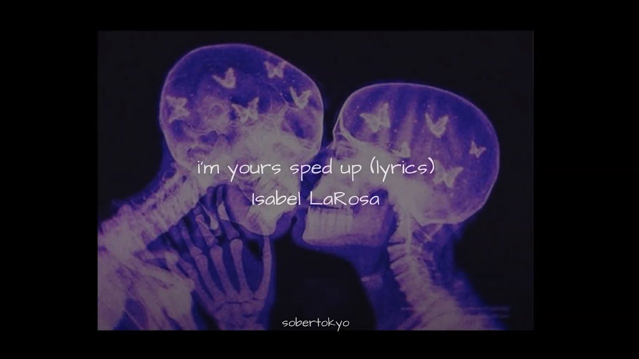 i-m-yours-sped-up-isabel-larosa-lyrics-full-tiktok-song-youtube