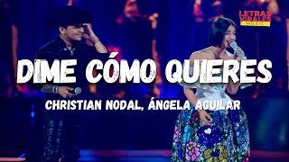 Christian Nodal, Ángela Aguilar - Dime Cómo Quieres (Letra/Lyrics)