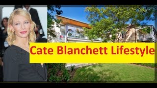 Famous Cate Blanchett Net Worth, Income, Cars, House, Private Jets and Luxurious Lifestyle Profile