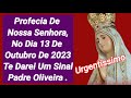 No Dia 13 De Outubro Te Darei Um Sinal, Disse Nossa Senhora ao Padre Oliveira.