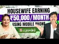 A housewife makes ₹50,000 per month using mobile.