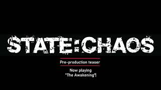 STATE:CHAOS pre-production teaser The Awakening