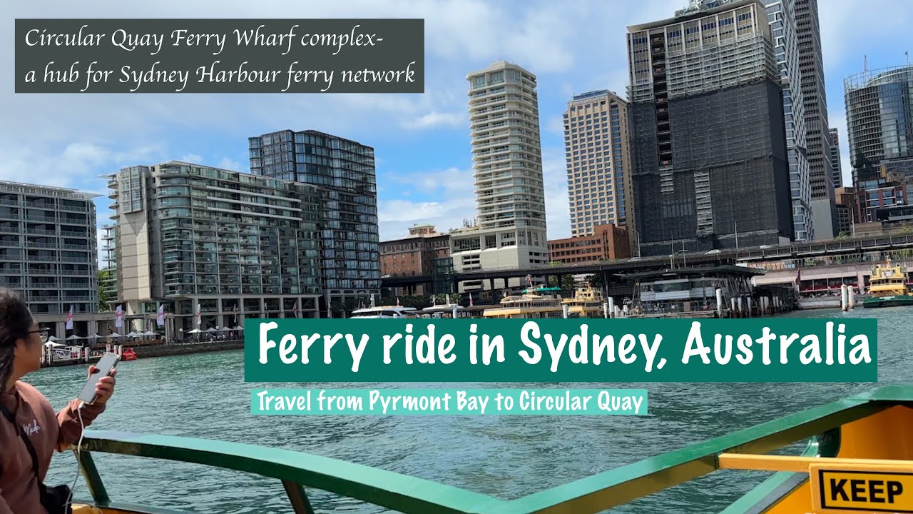 [4K] Sydney's Harbour ferry hub: travel from Pyrmont bay to Circular Quay