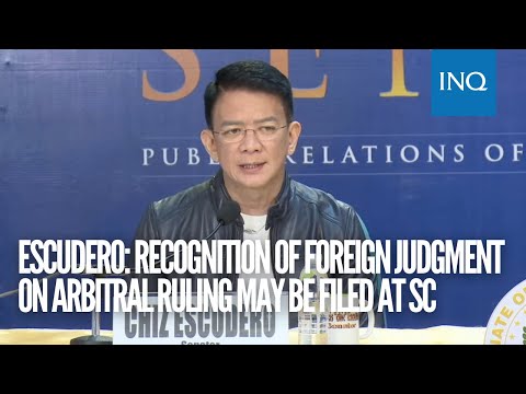 ‘Recognition of foreign judgment’ on arbitral ruling may be filed at SC, says Escudero