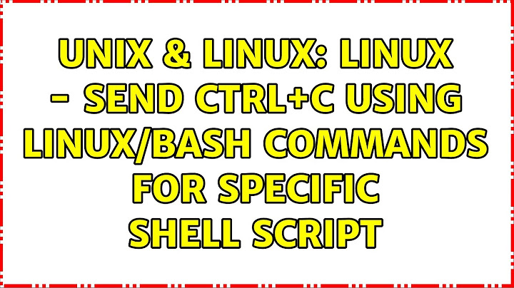 [Solved] How to send control+c from a bash script? | 9to5Answer